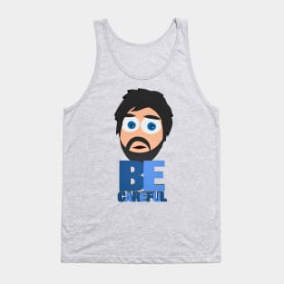 Steven Kenneth Bonnell aka Destiny Says "Be Careful" Tank Top